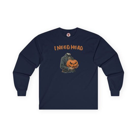 I Need Head Long Sleeve Tee
