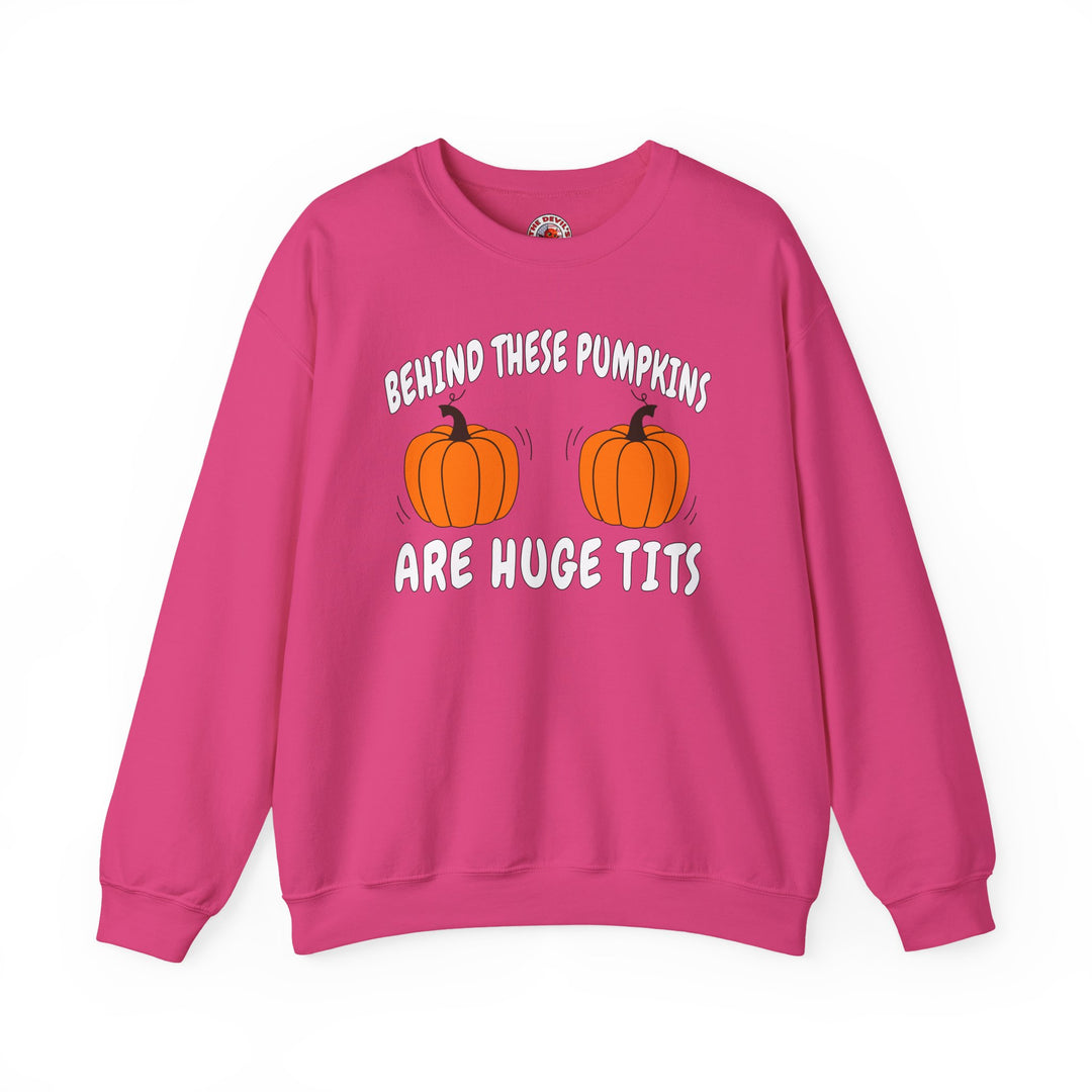 Behind These Pumpkins Are Huge Tits Crewneck Sweatshirt