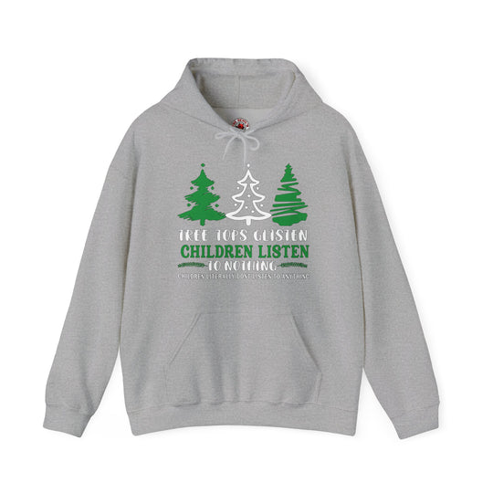 Tree Tops Glisten Children Listen to Nothing Hooded Sweatshirt