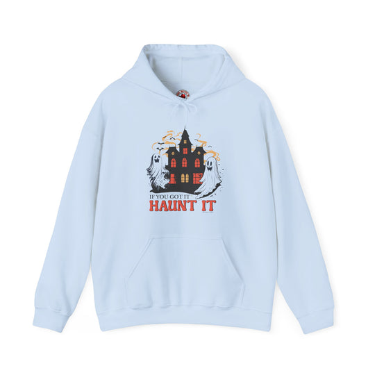 If You Got It Haunt It Hooded Sweatshirt