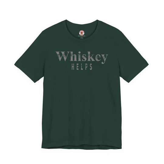 Whiskey Helps T-Shirt