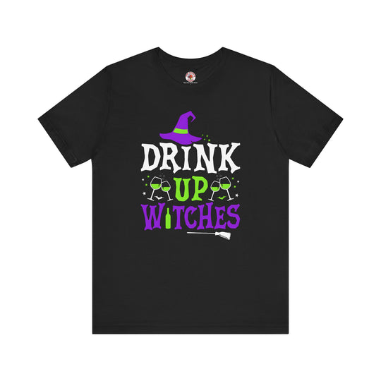 Drink Up Witches T-Shirt