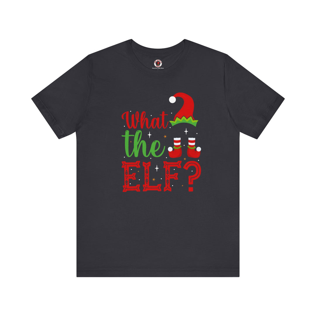 What The Elf T-Shirt