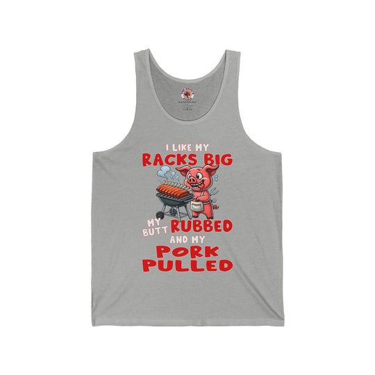 I Like My Racks Big My Butt Rubbed and My Pork Pulled Tank Top