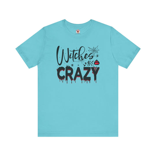 Witches Be Crazy T-Shirt