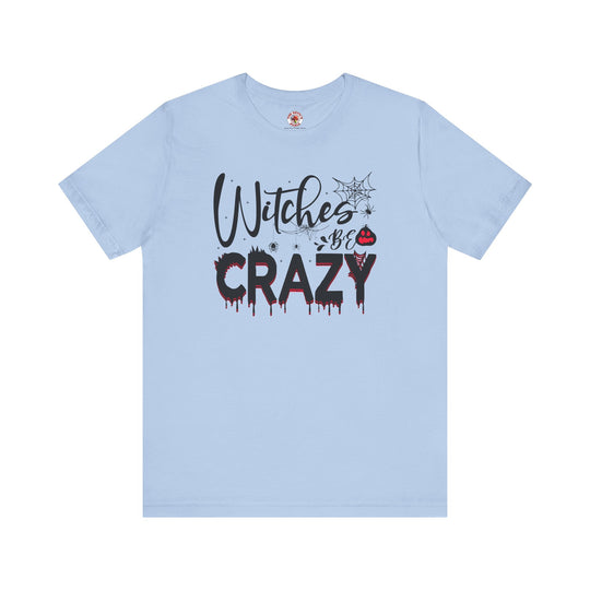 Witches Be Crazy T-Shirt