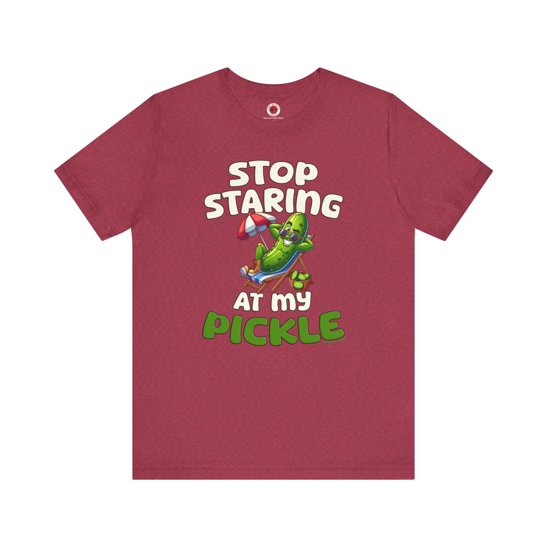 Stop Staring At My Pickle T-Shirt