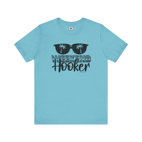 Weekend Hooker T-Shirt