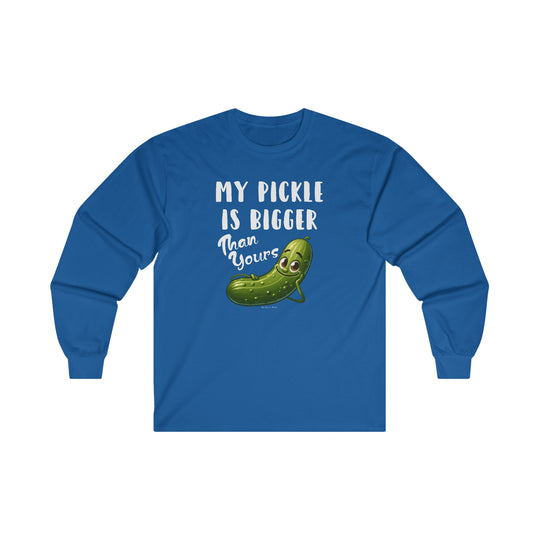 My Pickle Is Bigger Than Yours Long Sleeve Tee