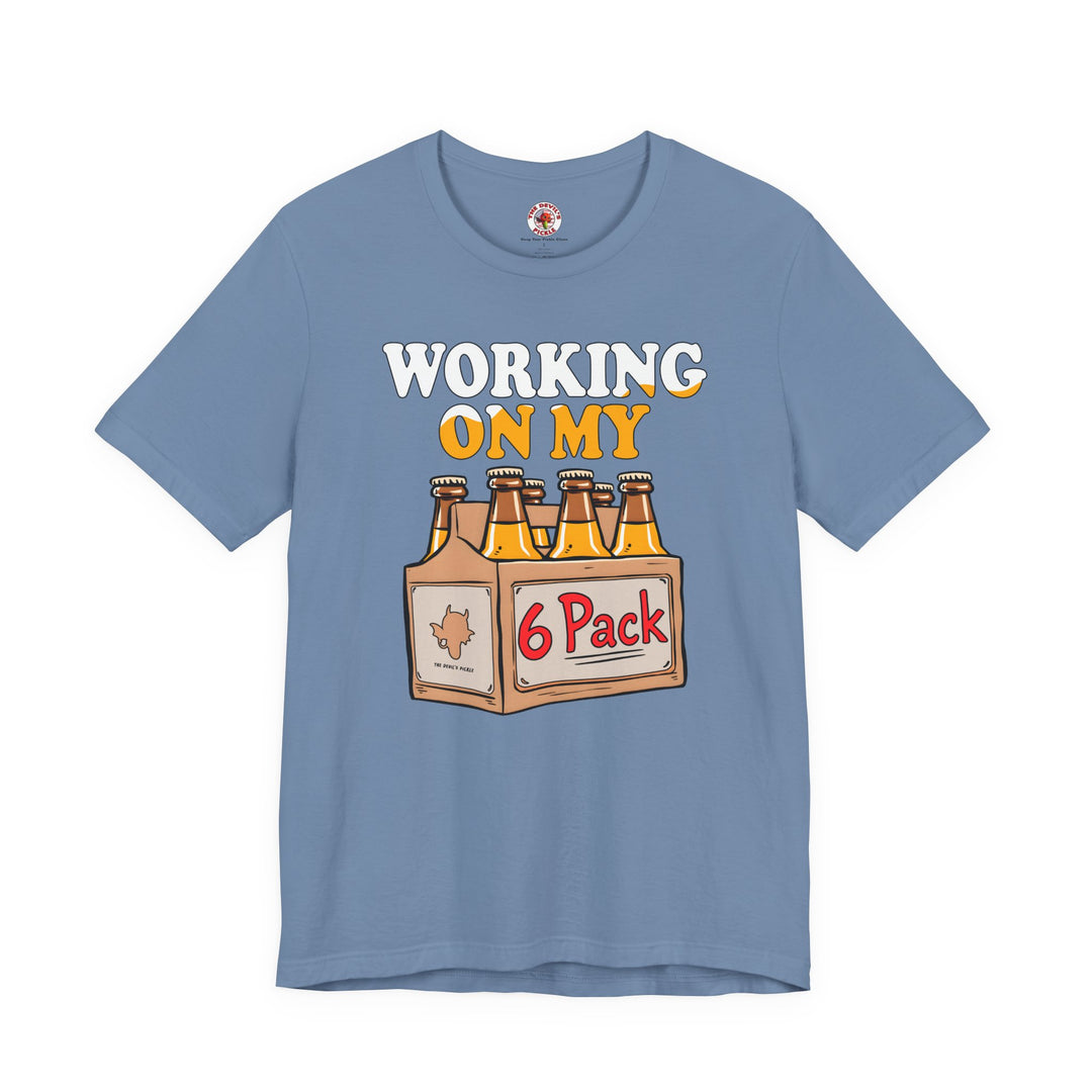 Working On My 6 Pack T-Shirt