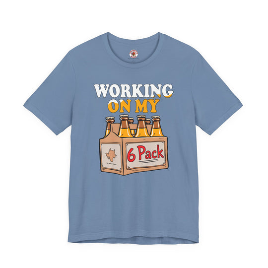 Working On My 6 Pack T-Shirt