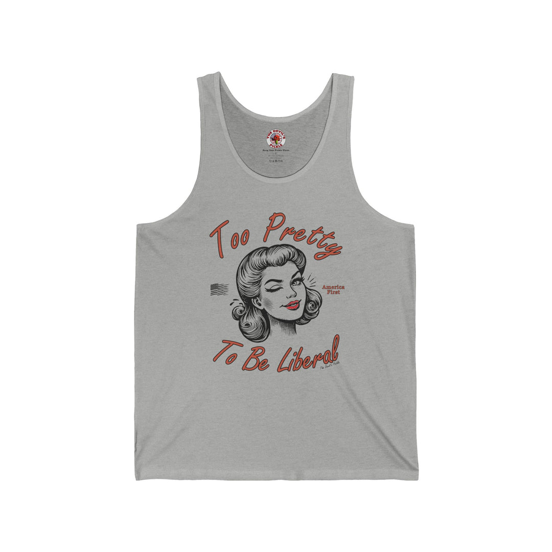 Too Pretty To Be Liberal Tank Top