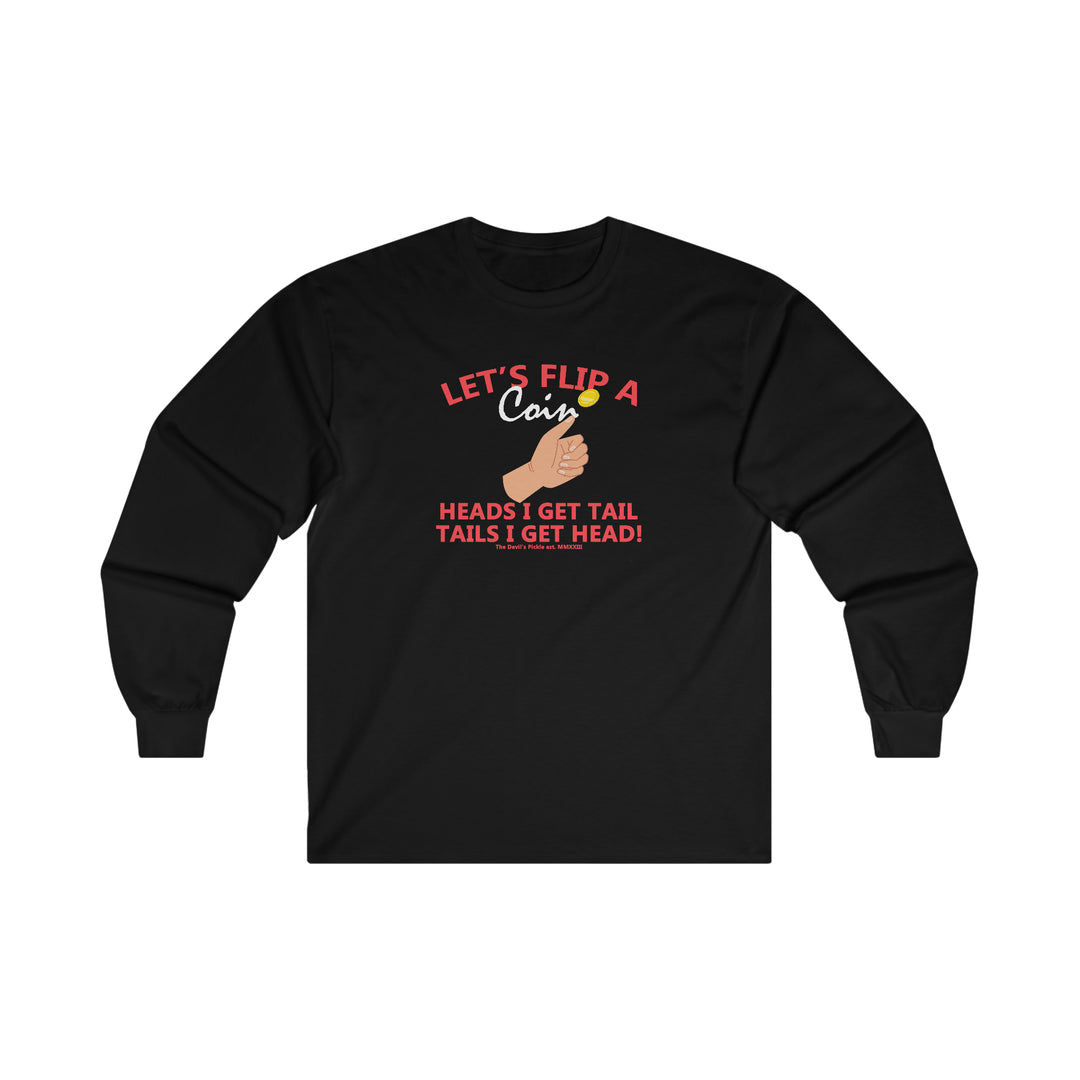 Let's Flip A Coin Long Sleeve Tee