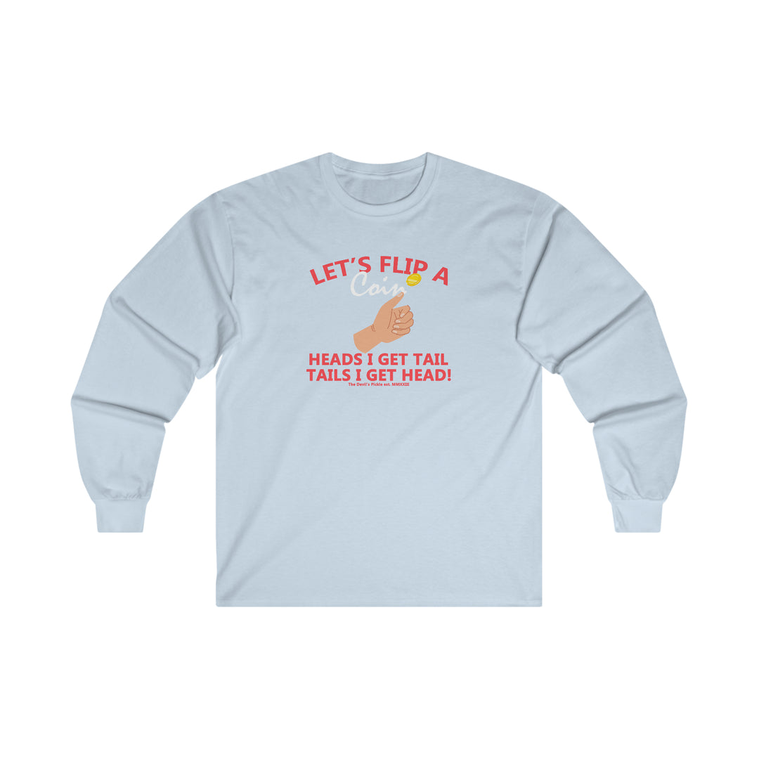 Let's Flip A Coin Long Sleeve Tee