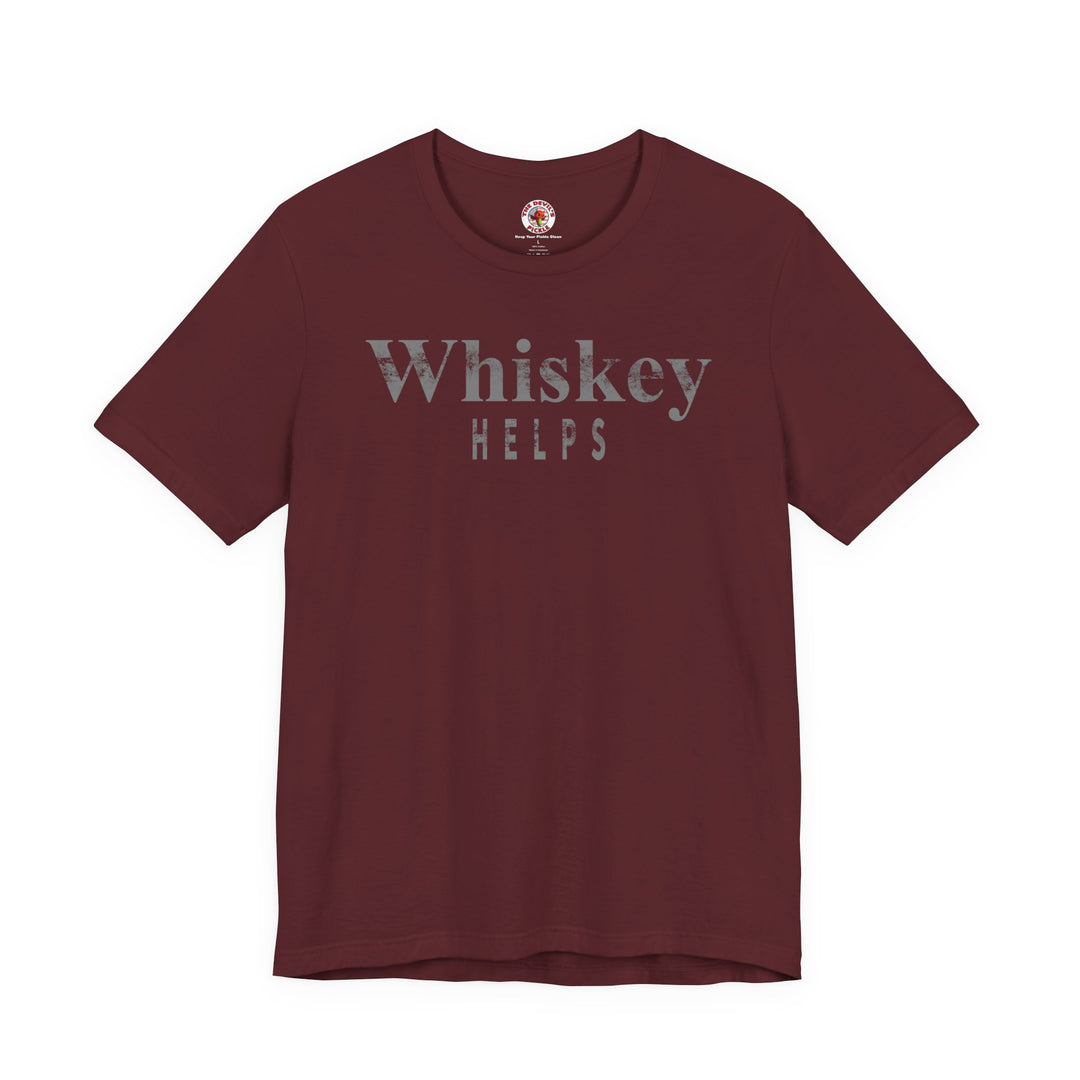 Whiskey Helps T-Shirt