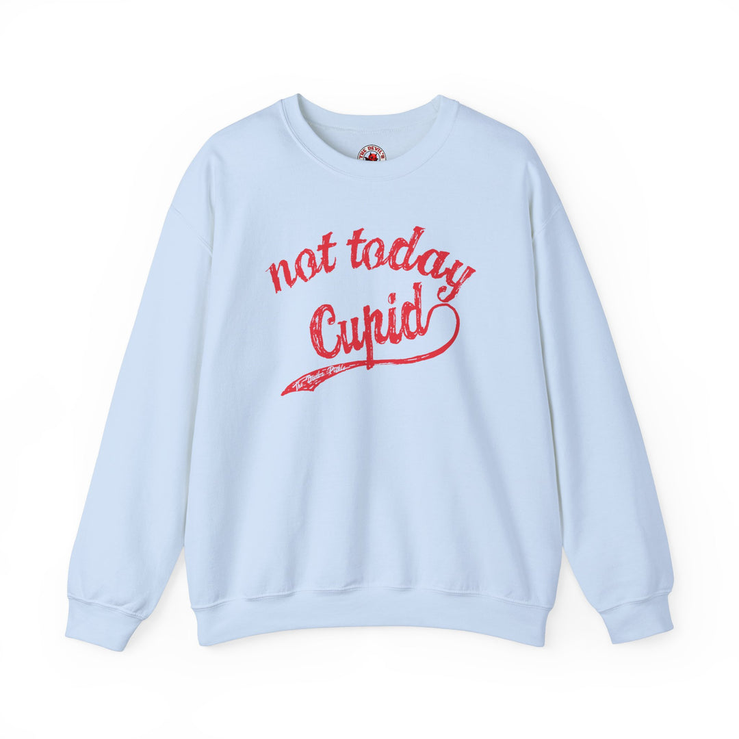 Not Today Cupid Crewneck Sweatshirt