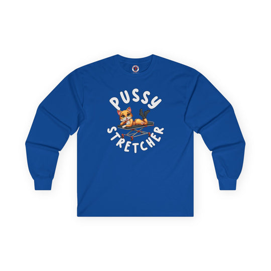 Pussy Stretcher Long Sleeve Tee