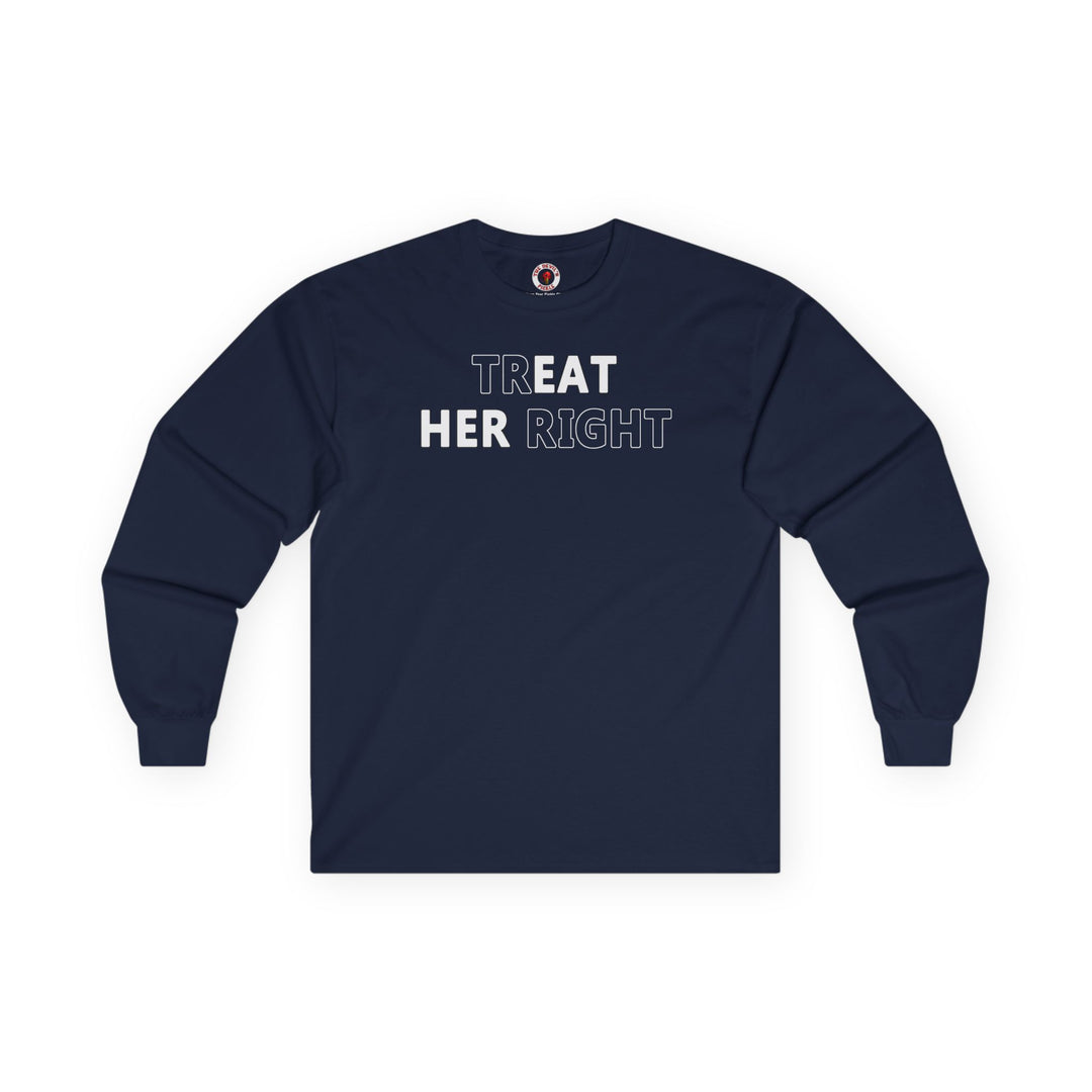 Treat Her Right Long Sleeve Tee