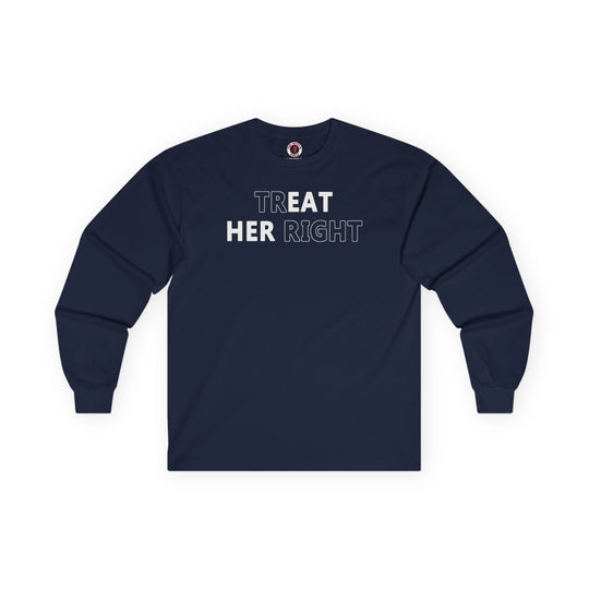 Treat Her Right Long Sleeve Tee