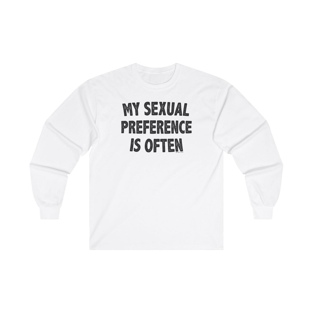 My Sexual Preference Is Often Long Sleeve Tee