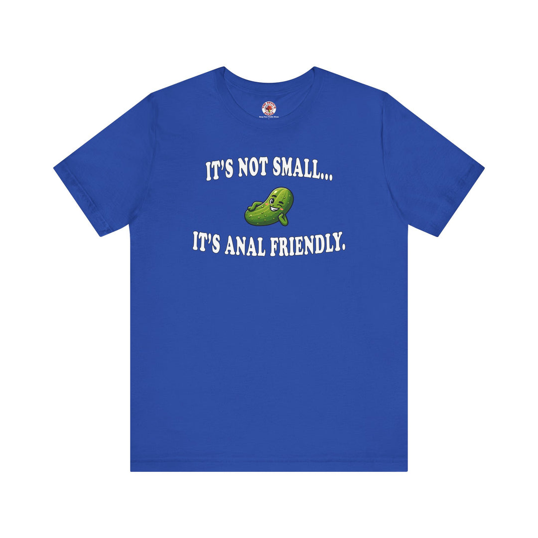 It's Not Small T-Shirt