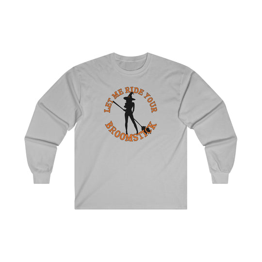 Let Me Ride Your Broomstick Long Sleeve Tee