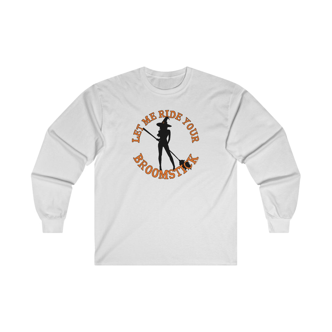 Let Me Ride Your Broomstick Long Sleeve Tee