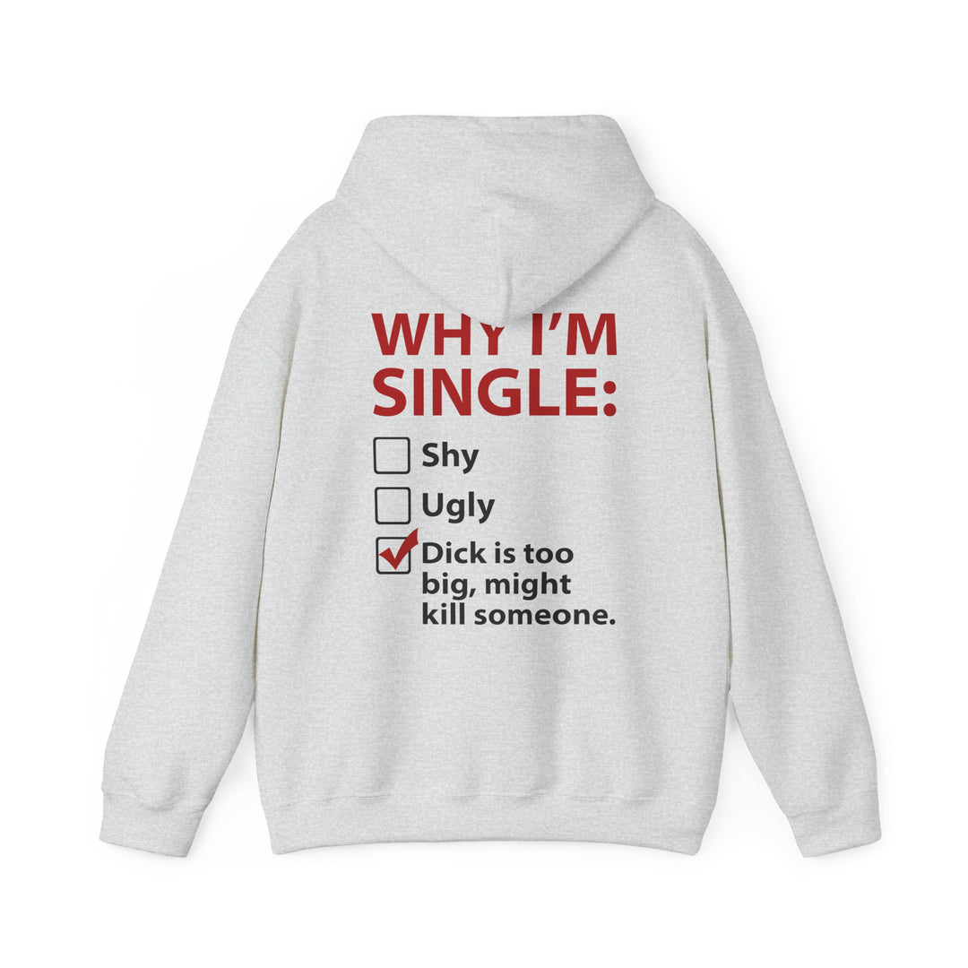 Why I'm Single Hooded Sweatshirt