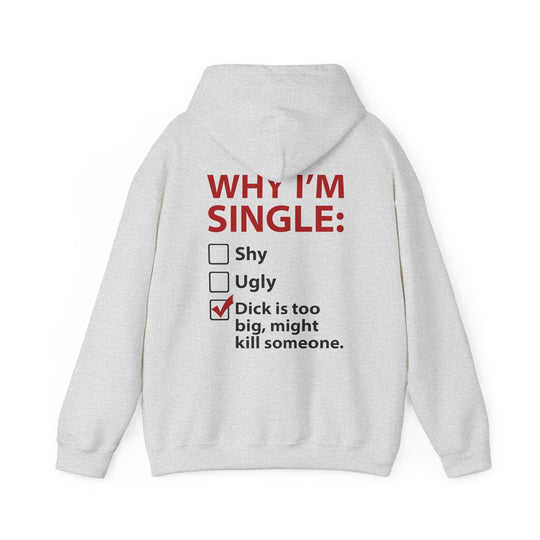 Why I'm Single Hooded Sweatshirt
