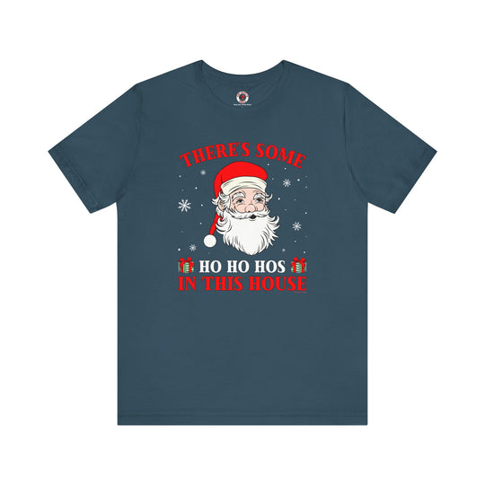 There's Some Ho Ho Ho's In This House T-Shirt