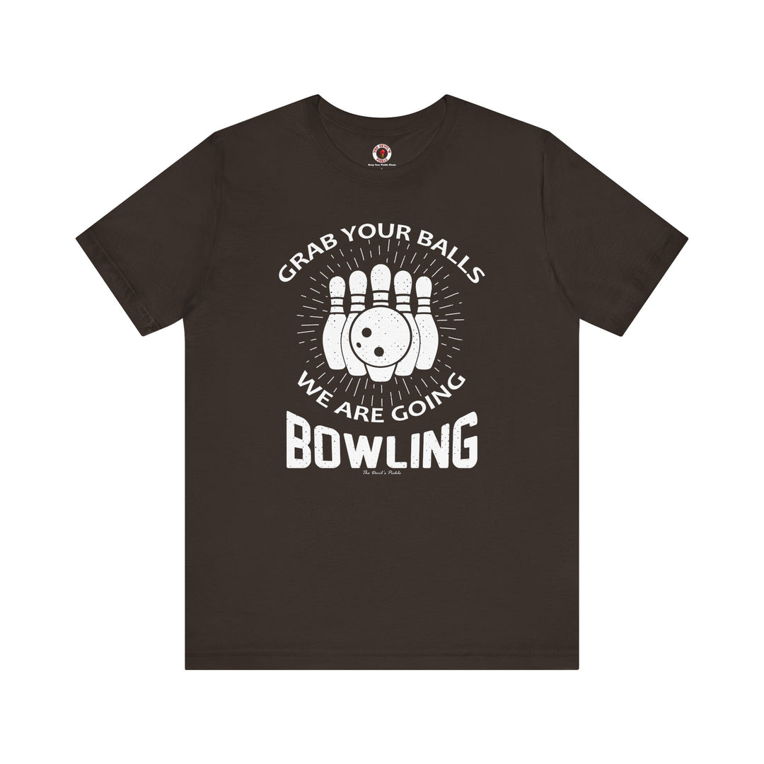 Grab Your Balls We Are Going Bowling T-Shirt