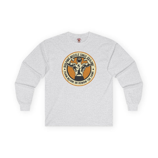 Building Muscle Since Day One Long Sleeve Tee