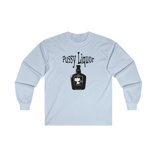 Pussy Liquor Long Sleeve Tee