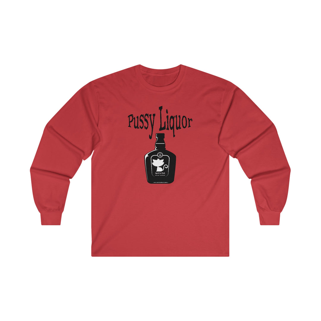 Pussy Liquor Long Sleeve Tee