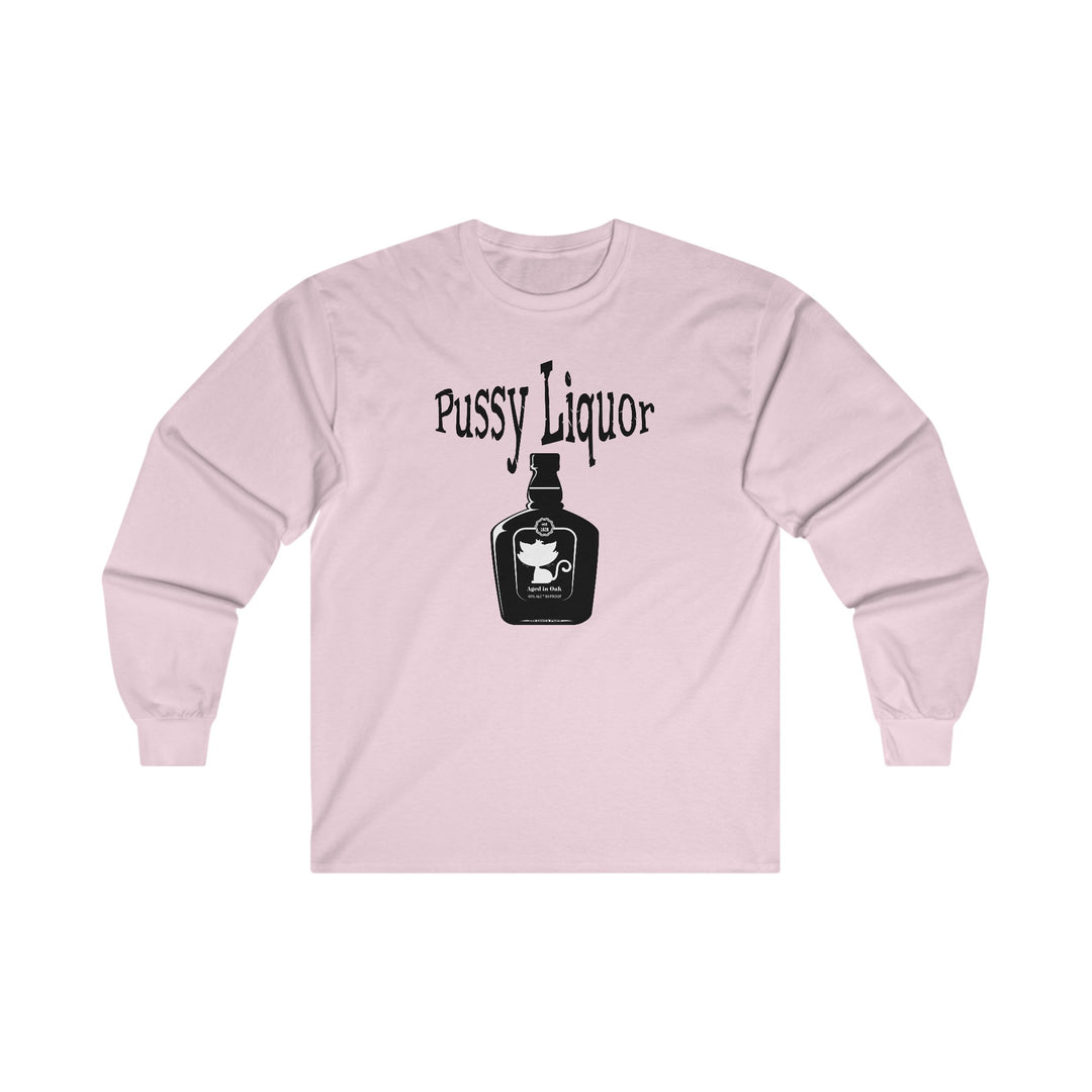 Pussy Liquor Long Sleeve Tee