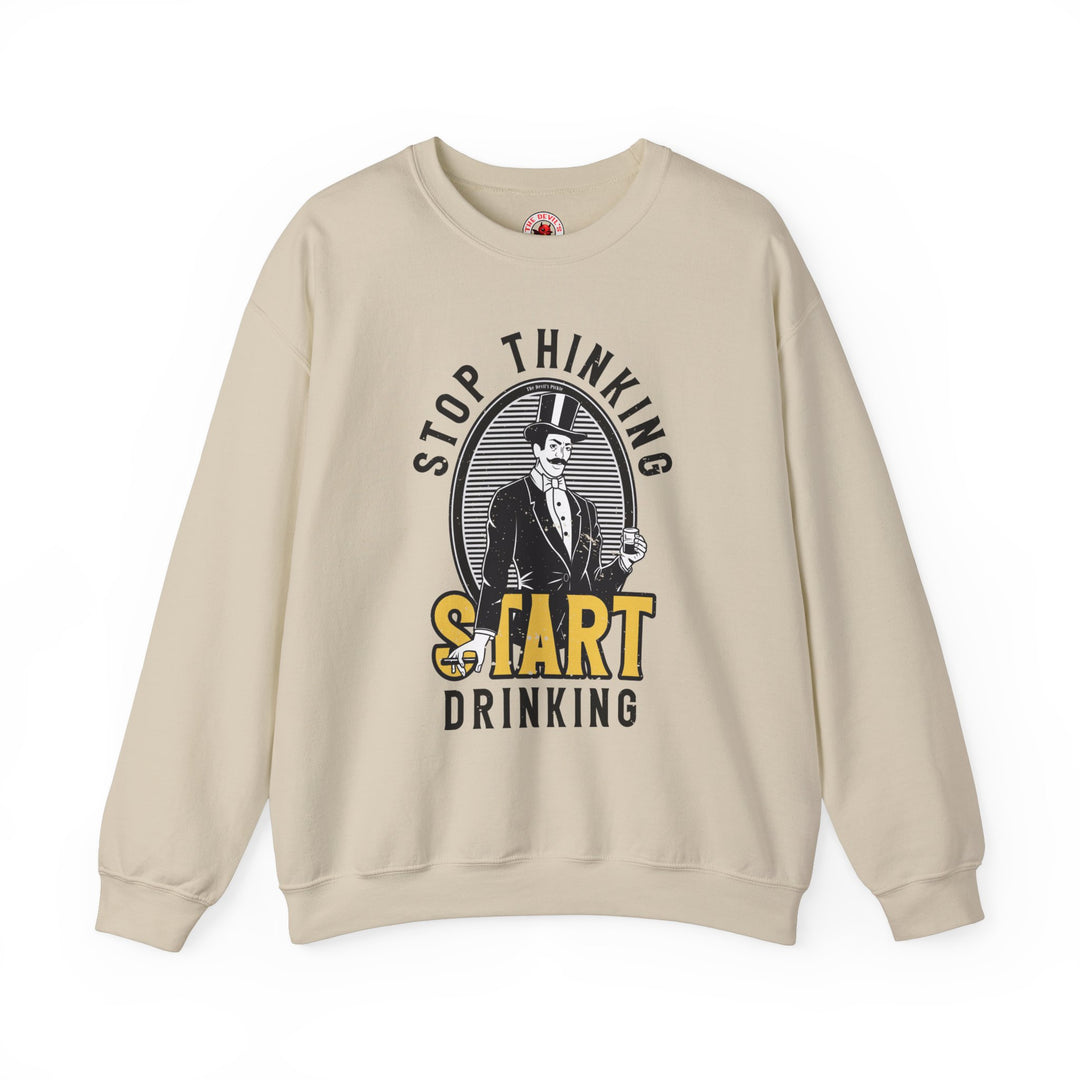 Stop Thinking Start Drinking Crewneck Sweatshirt