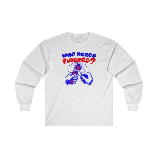 Who Needs Fingers Long Sleeve Tee