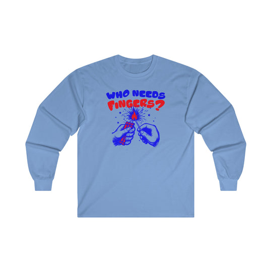 Who Needs Fingers Long Sleeve Tee