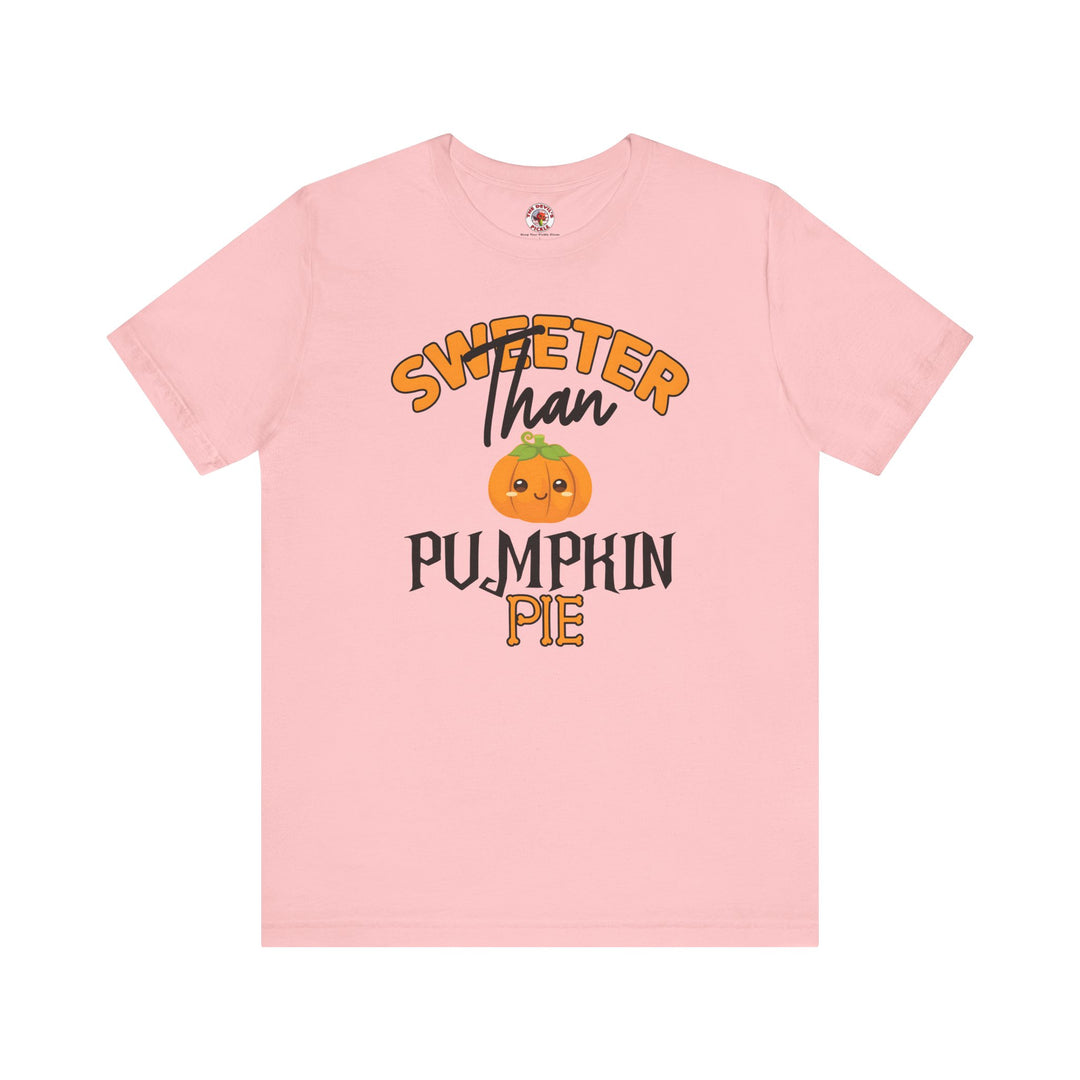 Sweeter Than Pumpkin Pie T-Shirt