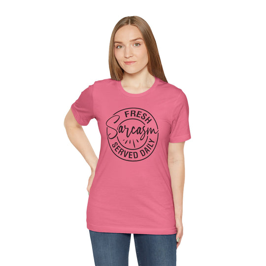 Fresh Sarcasm Served Daily T-Shirt