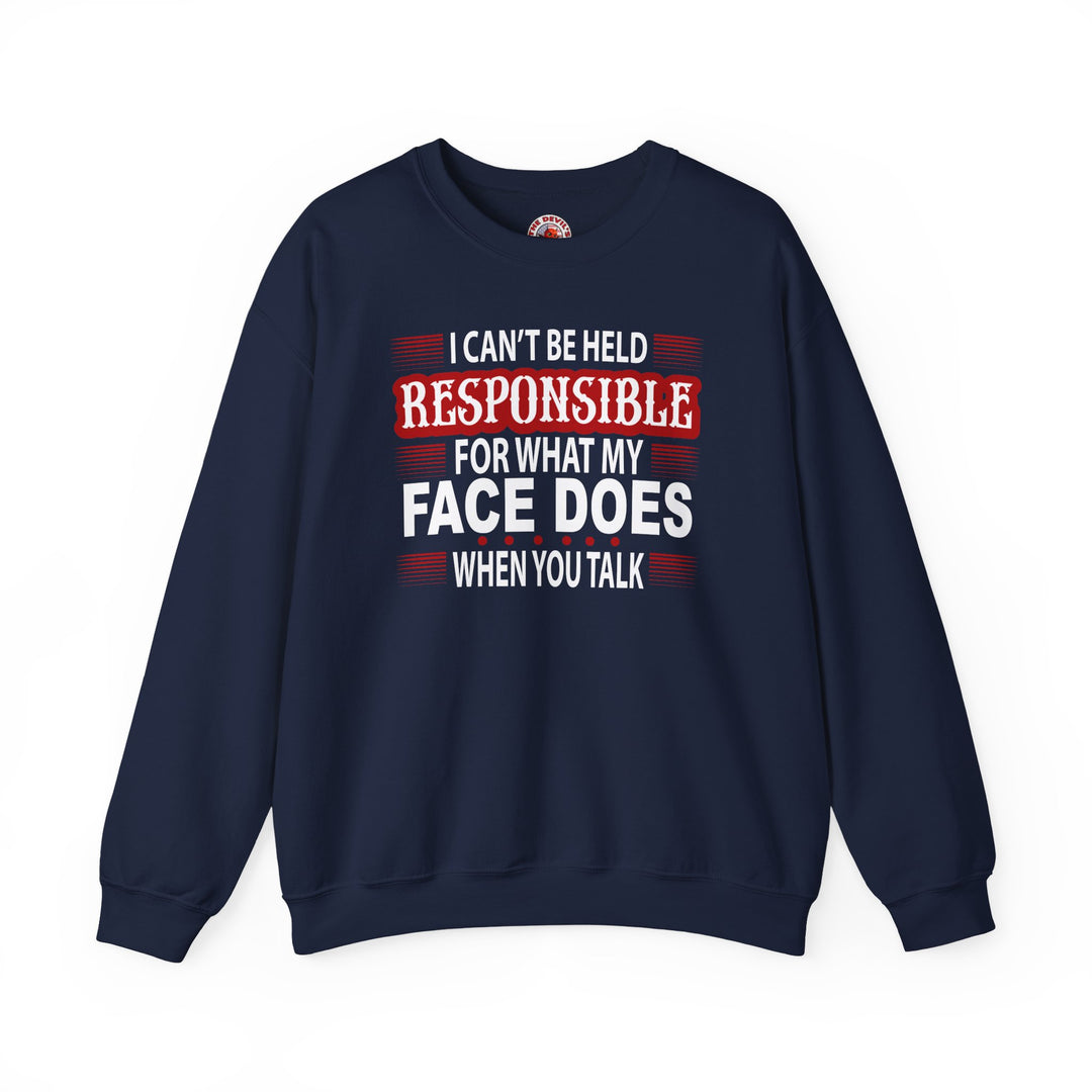 I Can't Be Held Responsible Crewneck Sweatshirt