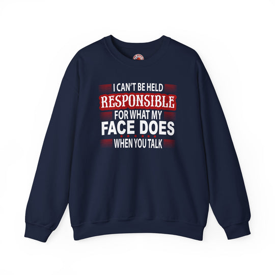 I Can't Be Held Responsible Crewneck Sweatshirt
