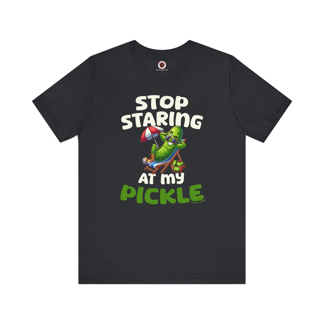 Stop Staring At My Pickle T-Shirt