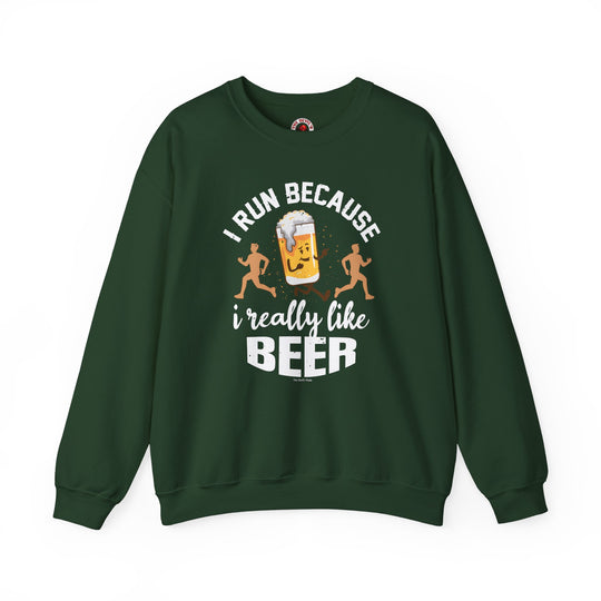 I Run Because I Really Like Beer Crewneck Sweatshirt