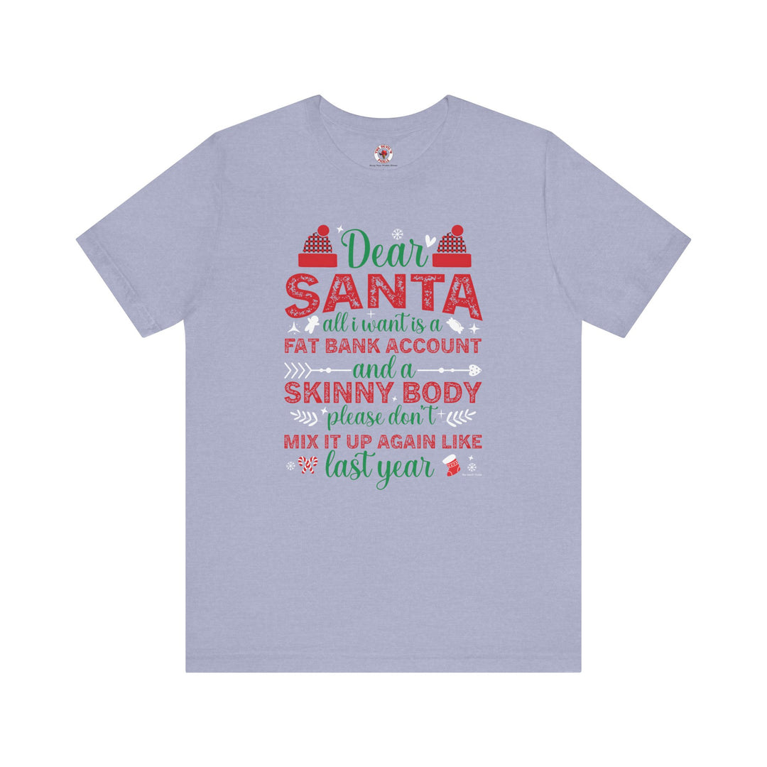 Dear Santa All I Want Is a Fat Bank Account T-Shirt