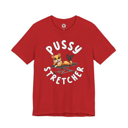 Pussy Stretcher T-Shirt
