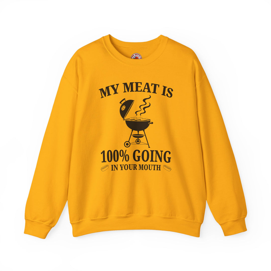 My Meat is Going In Your Mouth Crewneck Sweatshirt