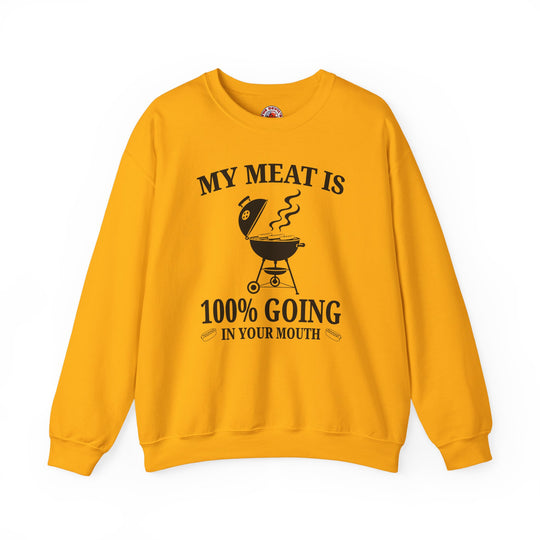 My Meat is Going In Your Mouth Crewneck Sweatshirt