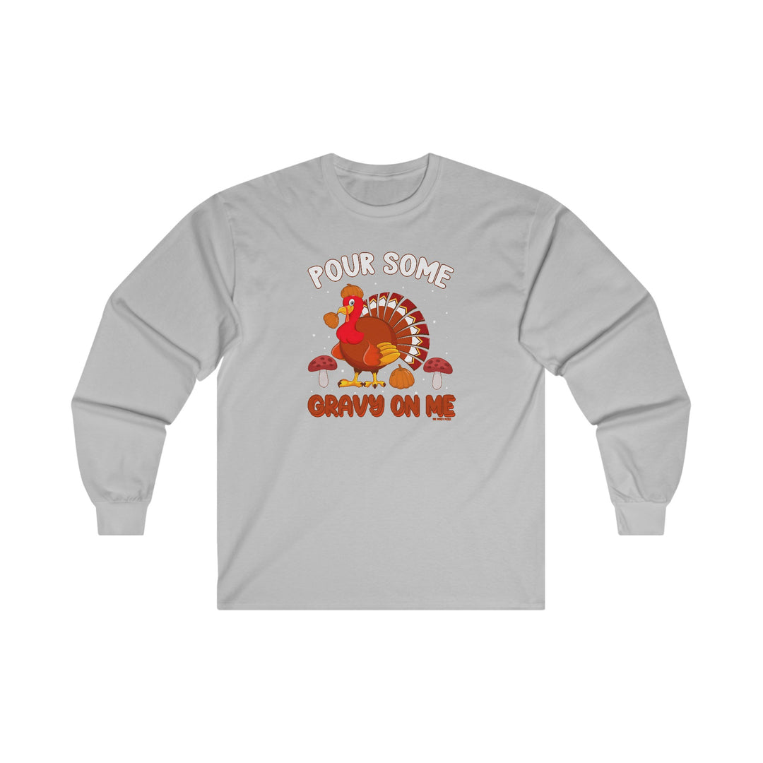 Pour Some Gravy On Me Long Sleeve Tee