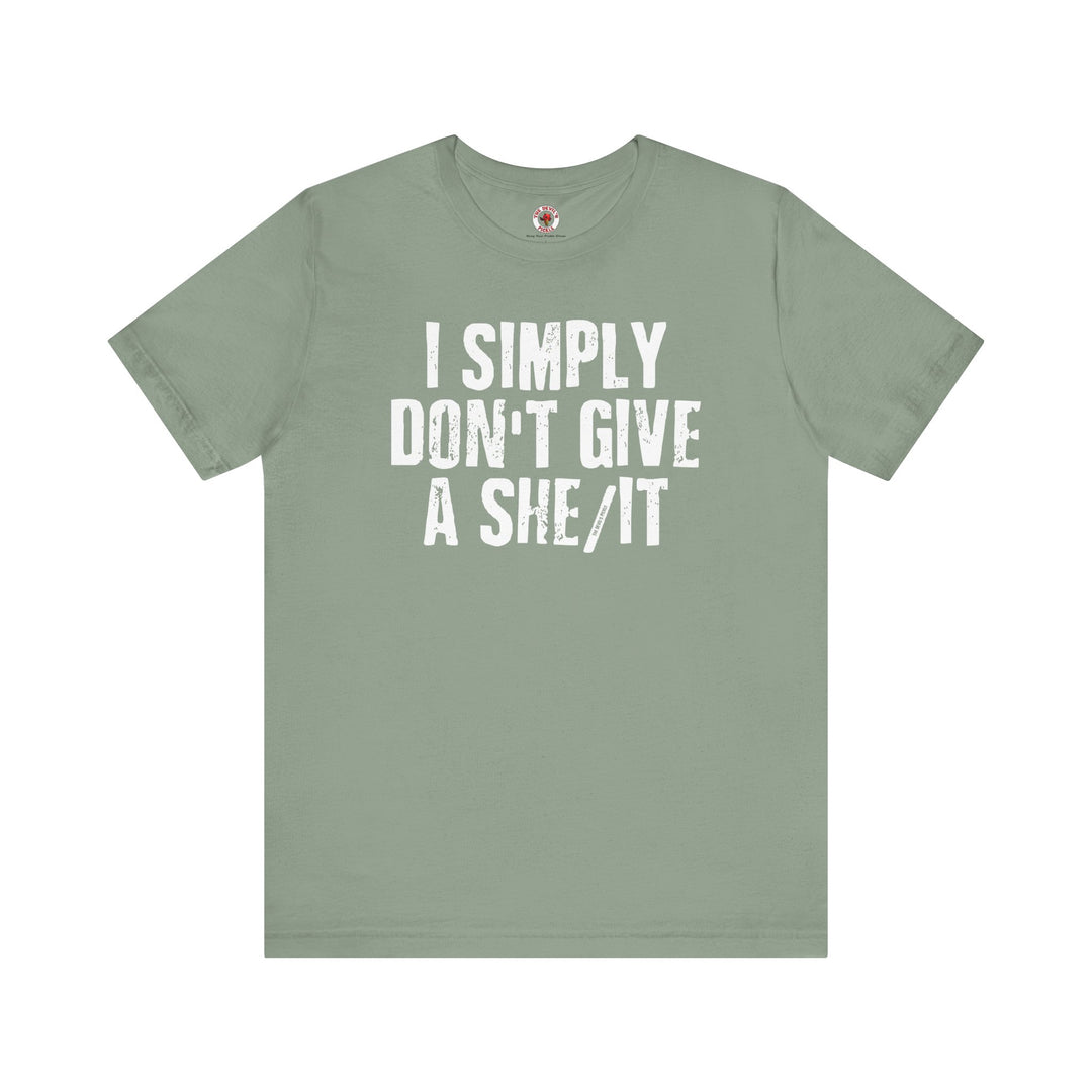 I Simply Don't Give A She/It T-Shirt